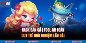 Hack Bắn Cá | Tool An Toàn, Duy Trì Trải Nghiệm Lâu Dài