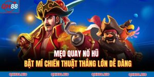 Mẹo Quay Nổ Hũ – Bật Mí Chiến Thuật Thắng Lớn Dễ Dàng