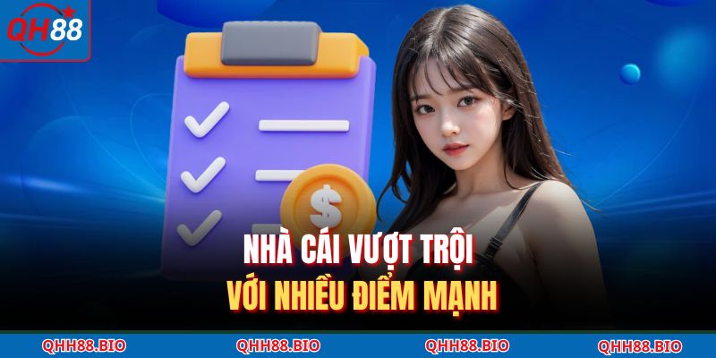 Nhà cái vượt trội với nhiều điểm mạnh