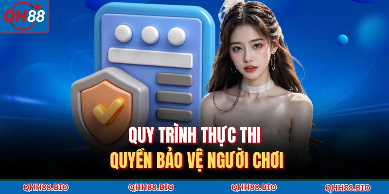 Quy trình thực thi quyền bảo vệ người chơi