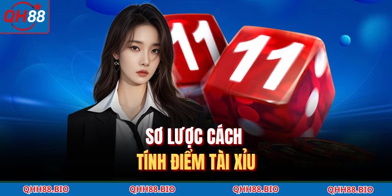 Sơ lược cách tính điểm tài xỉu