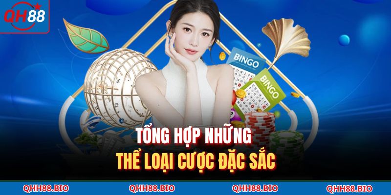 Tổng hợp những thể loại cược đặc sắc