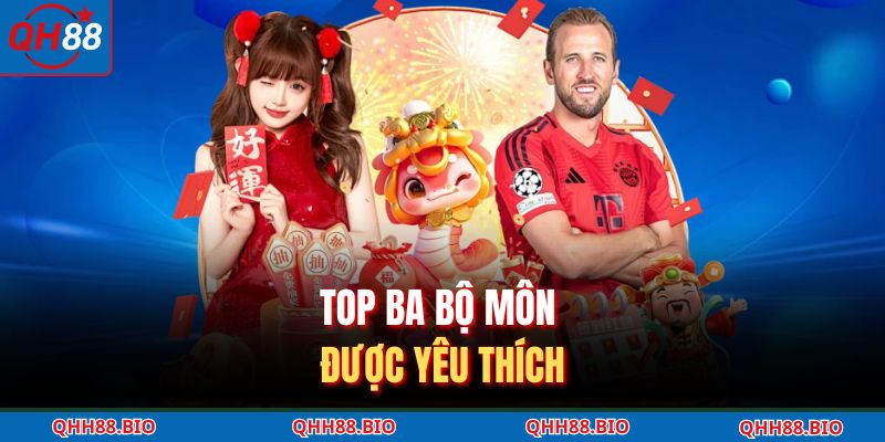 Top ba bộ môn được yêu thích